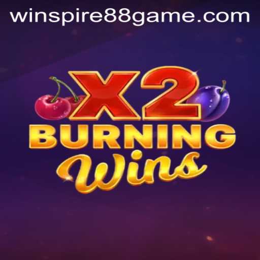 Experience the Thrills of BurningWinsX2: A Comprehensive Guide