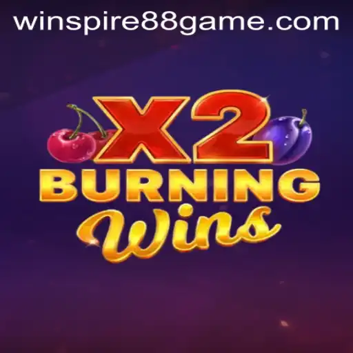Experience the Thrills of BurningWinsX2: A Comprehensive Guide
